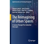 The Reimagining of Urban Spaces: A Journey Through Post-Industrial Cityscapes