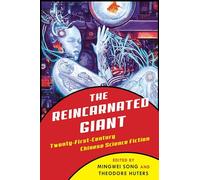 The Reincarnated Giant: An Anthology of Twenty-First-Century Chinese Science Fiction