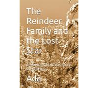 The Reindeer Family and the Lost Star: A Magical Christmas Story for Children