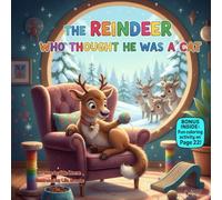 The Reindeer Who Thought He Was a Cat: A funny Christmas rhyme about being yourself