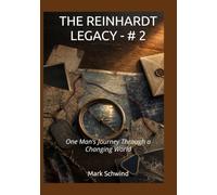 THE REINHARDT LEGACY - # 2: One Man’s Journey Through a Changing World