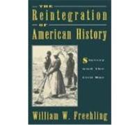 The Reintegration of American History William W. Freehling (Auteur)