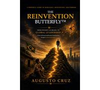 The Reinvention Butterfly: From Poverty in Brazil to Global Leadership