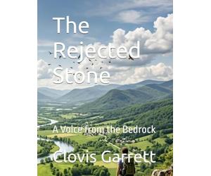 The Rejected Stone: A Voice from the Bedrock
