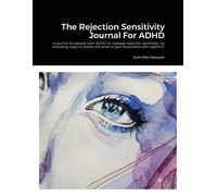 The Rejection Sensitivity Journal For Adhd