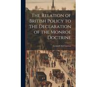 The Relation Of British Policy To The Declaration Of The Monroe Doctrine