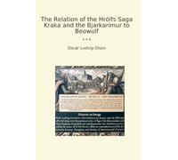 The Relation of the Hrólfs Saga Kraka and the Bjarkarímur to Beowulf