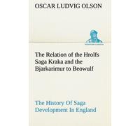 The Relation Of The Hrolfs Saga Kraka And The Bjarkarimur To Beowulf