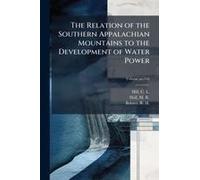 The Relation Of The Southern Appalachian Mountains To The Development Of Water Power