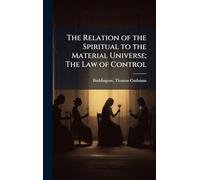 The Relation of the Spiritual to the Material Universe; The Law of Control
