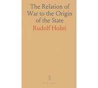 The Relation of War to the Origin of the State