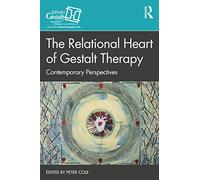 The Relational Heart of Gestalt Therapy