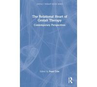 The Relational Heart Of Gestalt Therapy