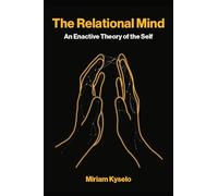 The Relational Mind: An Enactive Theory of the Self