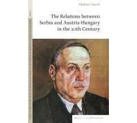 The Relations Between Serbia And Austria-Hungary In The 20th Century