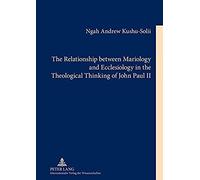 The Relationship Between Mariology And Ecclesiology In The Theological Thinking Of John Paul Ii