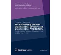The Relationship Between Organizational Structure And Organizational Ambidexterity