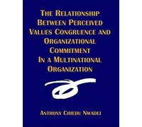 The Relationship Between Perceived Values Congruence And Organizational Commitment In Multinational Organization