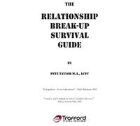 The Relationship Break-Up Survival Guide And Absolutely, Positively The Easiest Anger Management Book You'll Ever Need