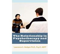 The Relationship In Psychotherapy And Supervision