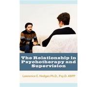 The Relationship in Psychotherapy and Supervision - Lawrence E. Hedges - Amazon Digital Services LLC KDP - Livre en Anglais Lawrence E. HedgesLawrence E. Hedges (Auteur)