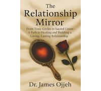 The Relationship Mirror: A Transformational Guide to Self-Love, Healthy Relationships, Attachment Healing, and Emotional Growth for Women and men Navigating Love, Anxiety, and Marriage