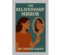 The Relationship Mirror: How Love Reveals, Heals, and Grows Us