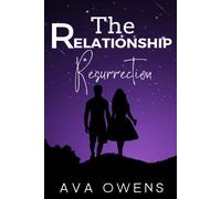 The Relationship Resurrection: A Step-By-Step Guide To Breathing New Life Into Your Love