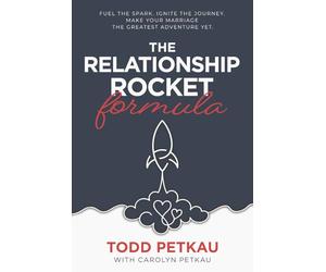 The Relationship Rocket Formula: Fuel the spark. Ignite the journey. Turn your marriage into the greatest adventure yet
