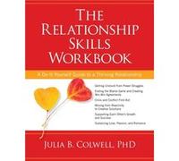The Relationship Skills Workbook by Colwell & Julia B. Colwell Julia B. (Auteur)