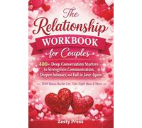 The Relationship Workbook for Couples: 400+ Deep Conversation Starters to Strengthen Communication, Deepen Intimacy, and Fall in Love Again - With Bonus Bucket List, Date Night Ideas & More