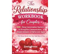 The Relationship Workbook for Couples: 400+ Deep Conversation Starters to Strengthen Communication, Deepen Intimacy, and Fall in Love Again - With Bonus Bucket List, Date Night Ideas & More