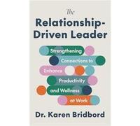 The RelationshipDriven Leader - Dr. Karen Bridbord - Surrey Books U.S. - Livre en Anglais - Hardback Dr. Karen BridbordDr. Karen Bridbord (Auteur)