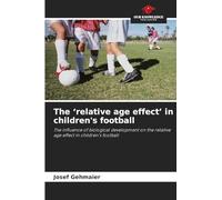 The 'relative age effect' in children's football: The influence of biological development on the relative age effect in children's football