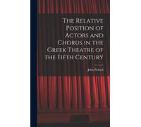 The Relative Position Of Actors And Chorus In The Greek Theatre Of The Fifth Century