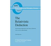 The Relativistic Deduction: Epistemological Implications of the Theory of Relativity With a Review by Albert Einstein and an Introduction by Mili? ?apek
