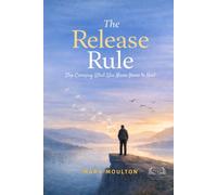 The Release Rules: Stop Carrying What Was Never Yours to Hold