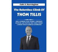 The Relentless Climb of Thom Tillis: How a working-class journey, corporate discipline, and political risk-taking forged a unique voice in American governance