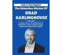 The Relentless Mission of Brad Garlinghouse: A closer look at the intersection of technology, justice, and bold vision through one innovator’s journey