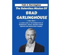 The Relentless Mission of Brad Garlinghouse: A closer look at the intersection of technology, justice, and bold vision through one innovator’s journey