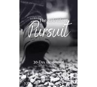 The Relentless Pursuit