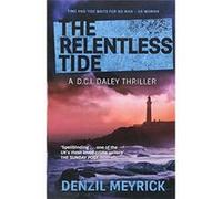 The Relentless Tide - the thrilling new Daley case with a brilliant twist (A DCI Daley Thriller) (The D.C.I. Daley Series) - [Livre en VO] Denzil Meyrick (Auteur)