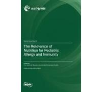 The Relevance Of Nutrition For Pediatric Allergy And Immunity