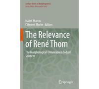 The Relevance of René Thom: The Morphological Dimension in Today’s Sciences