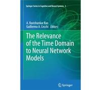 The Relevance Of The Time Domain To Neu A Ravishankar Rao, Guillermo A Cecchi (Auteur)