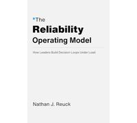 The Reliability Operating Model: How Leaders Build Decision Loops Under Load