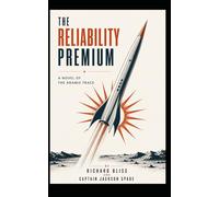 The Reliability Premium: A Novel of the Aramis Trace as recounted by Captain Jackson Spade
