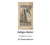 The Religion of a Doctor: Religio Medici
