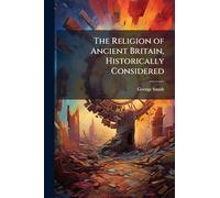The Religion of Ancient Britain, Historically Considered
