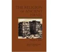 The Religion of Ancient Israel Miller, Ron, Miller, Karen, Miller, Patrick D. , Jr. (Auteur)